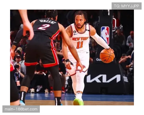 尼克斯阵地战效率下滑 布伦森遭遇包夹破解能力待提升优化